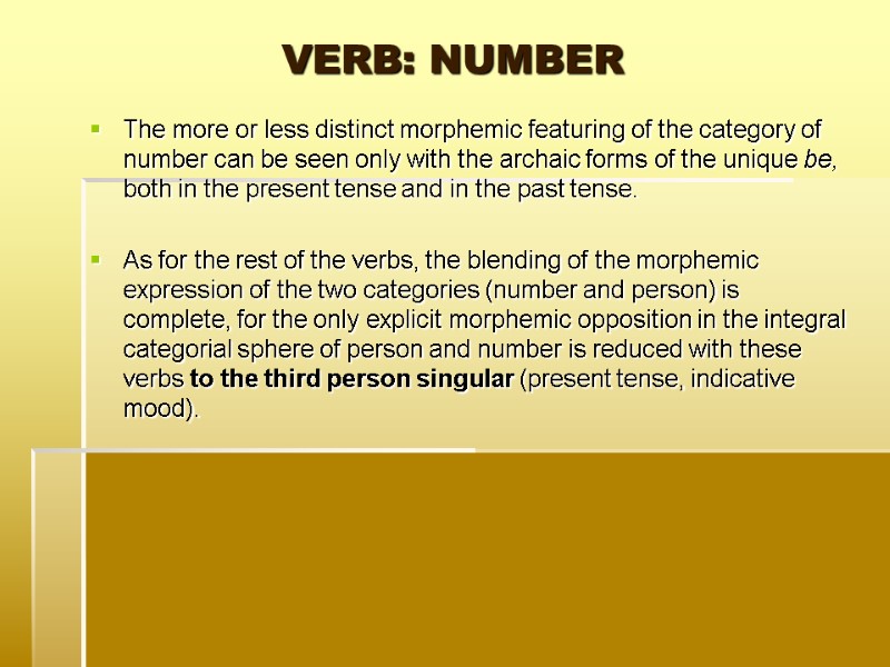 VERB: NUMBER The more or less distinct morphemic featuring of the category of number